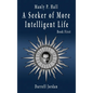 Manly P. Hall A Seeker of More Intelligent Life - Book First - Hardcover