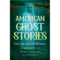 American Ghost Stories: True Tales from All 50 States - Hardcover