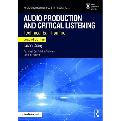 Audio Production and Critical Listening: Technical Ear Training - Paperback