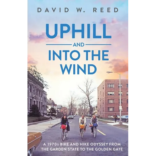 Uphill and Into the Wind - Paperback