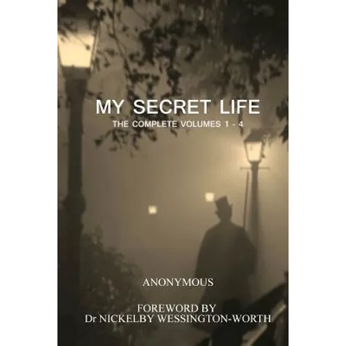 My Secret Life: The Complete Volumes 1 - 4 - Paperback