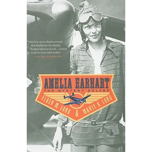 Amelia Earhart: The Mystery Solved - Paperback