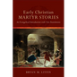Early Christian Martyr Stories - Paperback