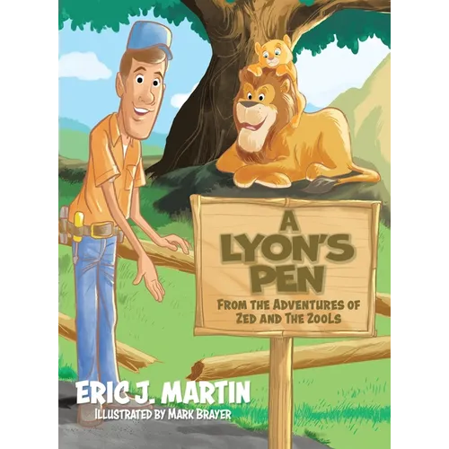 A Lyon's Pen: From the Adventures of Zed and the ZooLs - Hardcover