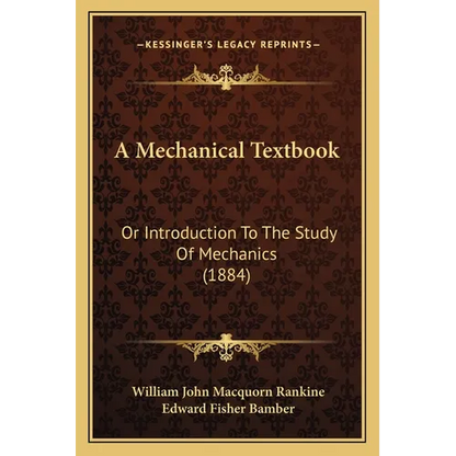 A Mechanical Textbook: Or Introduction To The Study Of Mechanics (1884) - Paperback