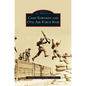 Camp Edwards and Otis Air Force Base - Hardcover