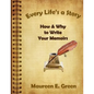Every Life's a Story: How & Why to Write Your Memoirs - Paperback