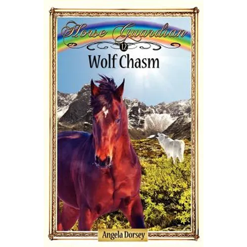 Wolf Chasm: Sometimes Horses Need a Little Magic - Paperback