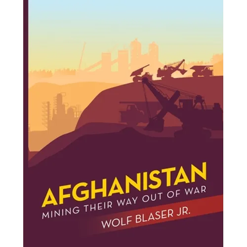 Afghanistan: Mining Their Way out of War - Paperback