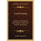 Crystal Gazing: A Study in the History, Distribution, Theory and Practice of Scrying - Paperback