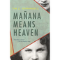 Mañana Means Heaven - Paperback