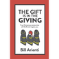 The Gift Is In The Giving: True Christmas stories that will thrill and inspire you - Hardcover