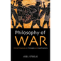 Philosophy of War: A Brief Analysis on Principles and Justifications - Hardcover