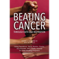 Beating Cancer Through Faith and Inspiration - Paperback