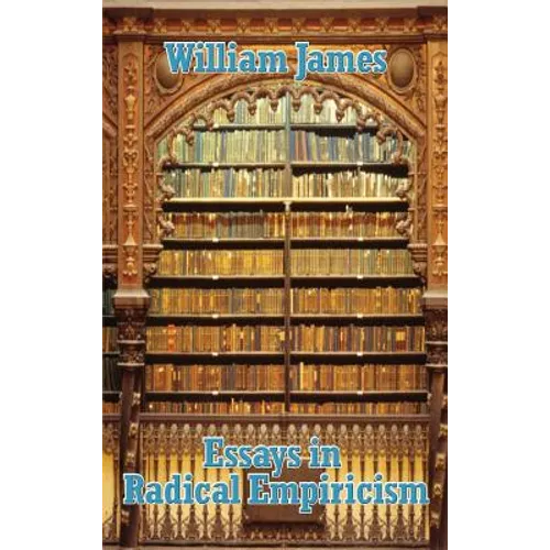 Essays in Radical Empiricism - Hardcover