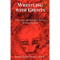 Wrestling with Ghosts - Paperback