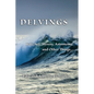 Delvings: Italy, Sex, Heresy, Astronomy, and Other Things... - Paperback