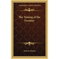 The Taming of the Frontier - Hardcover
