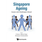 Singapore Ageing: Issues and Challenges Ahead - Paperback