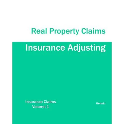 Insurance Adjusting Real Property Claims - Paperback