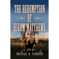 The Redemption of Hiram Matthews - Paperback