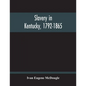 Slavery In Kentucky, 1792-1865 - Paperback