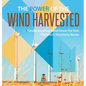 The Power of the Wind Harvested - Understanding Wind Power for Kids Children's Electricity Books - Hardcover