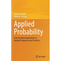 Applied Probability: From Random Experiments to Random Sequences and Statistics - Hardcover