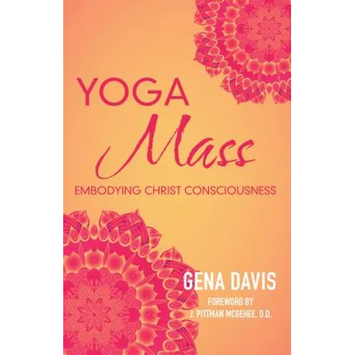 Yogamass: Embodying Christ Consciousness - Paperback