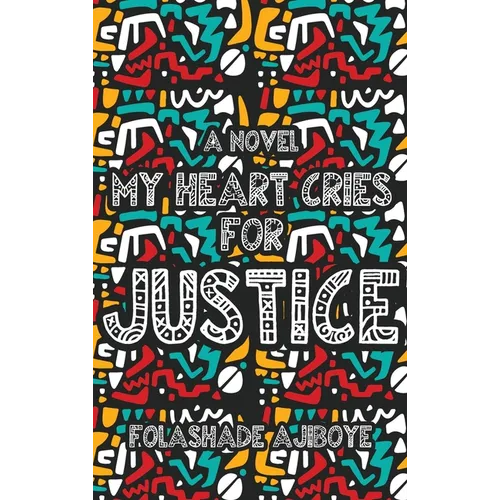My Heart Cries for Justice - Hardcover