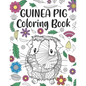 Guinea Pig Coloring Book: A Cute Adult Coloring Books for Guinea Pig Owner, Best Gift for Cavy Lovers - Paperback