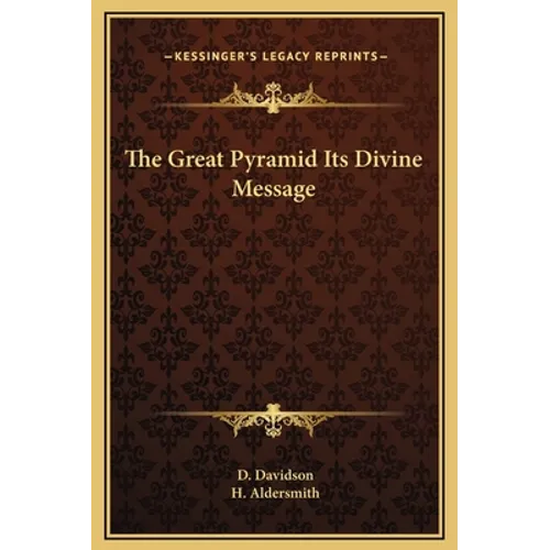 The Great Pyramid Its Divine Message - Hardcover