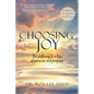 Choosing Joy: The Pathway to a Life of Passion and Purpose - Paperback