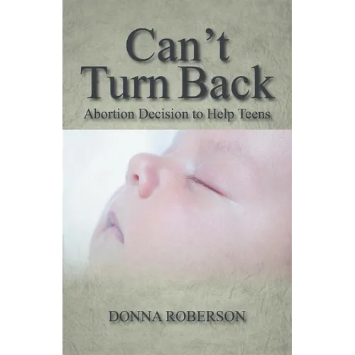 Can't Turn Back: Abortion Decision to Help Teens - Paperback