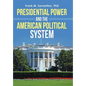 Presidential Power and the American Political System - Hardcover