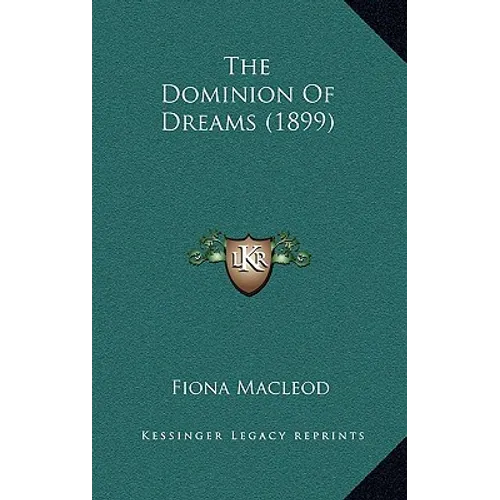 The Dominion Of Dreams (1899) - Hardcover