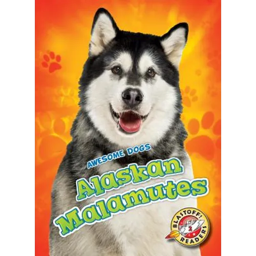 Alaskan Malamutes Alaskan Malamutes - Library Binding
