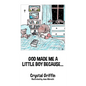 God Made Me a Little Boy Because... - Hardcover