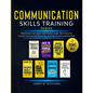 Communication Skills Training Series: 7 Books in 1 - Read People Like a Book, Make People Laugh, Talk to Anyone, Increase Charisma and Persuasion, and - Paperback