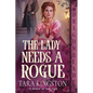 The Lady Needs a Rogue: A Victorian Historical Romance - Paperback