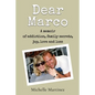 Dear Marco: A memoir of addiction, family secrets, joy, love and loss - Paperback
