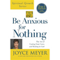 Be Anxious for Nothing (Spiritual Growth Series): The Art of Casting Your Cares and Resting in God - Paperback