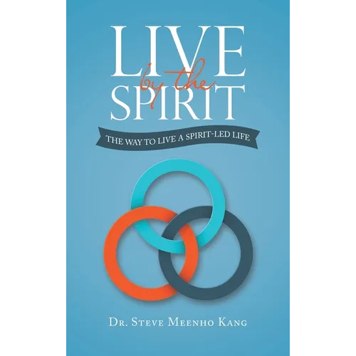 Live by the Spirit: The Way to Live a Spirit-Led Life - Hardcover