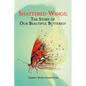 Shattered Wings: The Story of Our Beautiful Butterfly - Paperback
