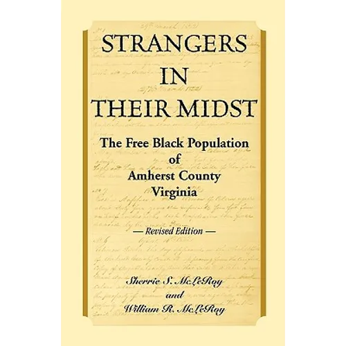 Strangers in their Midst: The Free Black Population of Amherst County, Virginia, Revised Edition - Paperback