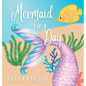 Mermaid for a Day - Hardcover