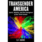 Transgender America: Spirit, Identity, And The Emergence Of The Third Gender - Paperback