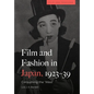Film and Fashion in Japan, 1923-39: Consuming the 'West' - Paperback