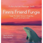 Finn's Friend Fungie: Fungie the dolphin famous in Dingle Bay has just up and gone away. - Hardcover