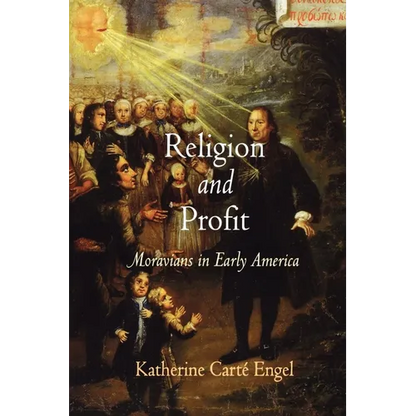 Religion and Profit: Moravians in Early America - Paperback